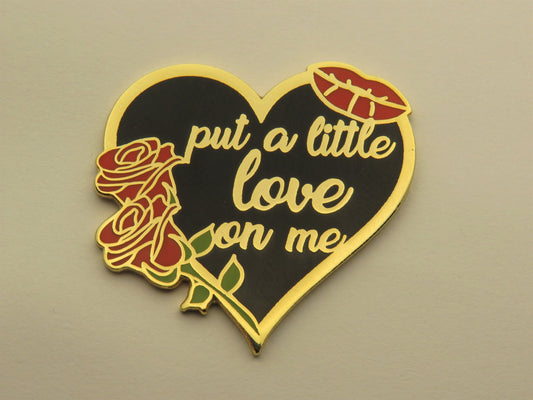 Put a Little Love on Me Enamel Pin